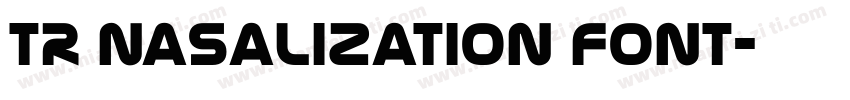TR Nasalization Font字体转换